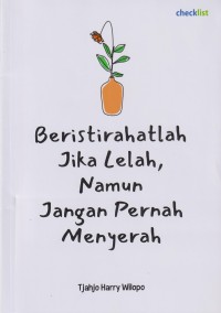 Beristirahatlah Jika Lelah, Namun Jangan Pernah Menyerah