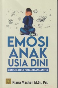 Emosi anak usia dini danstrategi pengembangannya