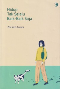Hidup Tak Selalu Baik-baik Saja