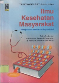 Image of Ilmu Kesehhatan Masyarakat perspektif kesehatan reproduksi