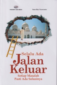 Selalu Ada Jalan Keluar setiap masalah pasti ada solusinya