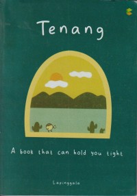 Tenang a book that can hold you tight