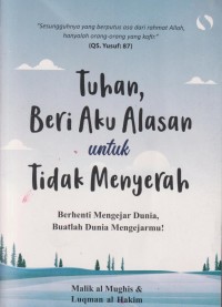 Tuhan beri aku alasan untuk tidak menyerah